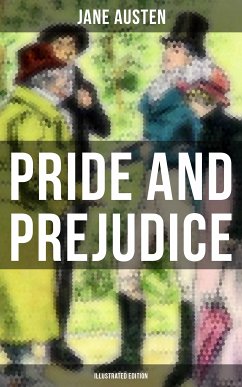 PRIDE AND PREJUDICE (Illustrated Edition) (eBook, ePUB) - Austen, Jane