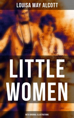 LITTLE WOMEN (With Original Illustrations) (eBook, ePUB) - Alcott, Louisa May