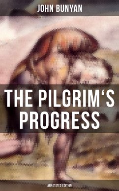 The Pilgrim's Progress (Annotated Edition) (eBook, ePUB) - Bunyan, John