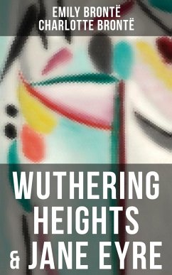Wuthering Heights & Jane Eyre (eBook, ePUB) - Brontë, Emily; Brontë, Charlotte