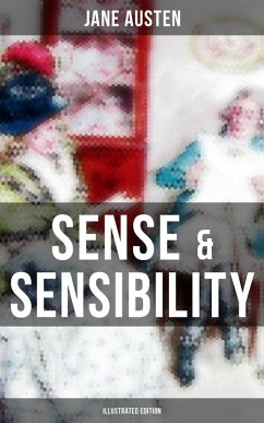 SENSE & SENSIBILITY (Illustrated Edition) (eBook, ePUB) - Austen, Jane