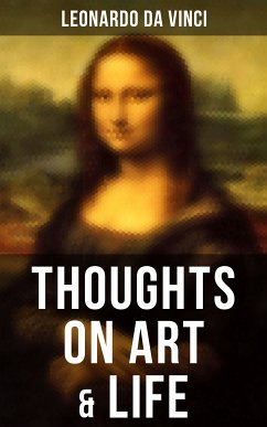 Leonardo da Vinci: Thoughts on Art & Life (eBook, ePUB) - da Vinci, Leonardo