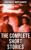 The Complete Short Stories of Lucy Maud Montgomery (eBook, ePUB)