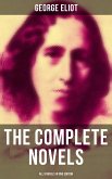 The Complete Novels of George Eliot - All 9 Novels in One Edition (eBook, ePUB)