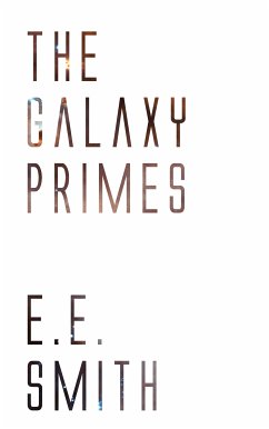 The Galaxy Primes (eBook, ePUB) - Smith, E. E.