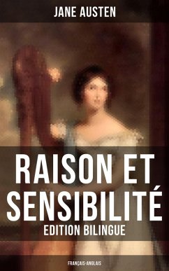 Raison et Sensibilité (Edition bilingue: français-anglais) (eBook, ePUB) - Austen, Jane