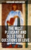Giovanni Boccaccio: The Most Pleasant and Delectable Questions of Love (eBook, ePUB)