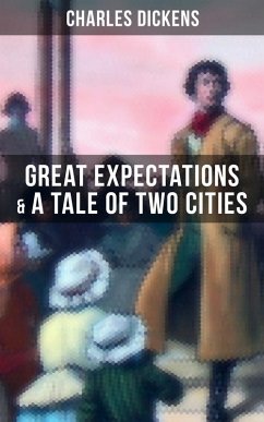 Charles Dickens: Great Expectations & A Tale of Two Cities (eBook, ePUB) - Dickens, Charles