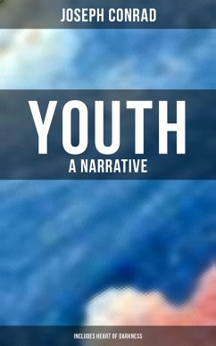 Youth: A Narrative (Includes Heart of Darkness) (eBook, ePUB) - Conrad, Joseph