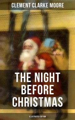 The Night Before Christmas (Illustrated Edition) (eBook, ePUB) - Moore, Clement Clarke