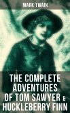 The Complete Adventures of Tom Sawyer & Huckleberry Finn (eBook, ePUB)