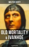 Old Mortality & Ivanhoe (Illustrated Edition) (eBook, ePUB)