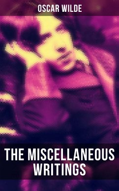 The Miscellaneous Writings of Oscar Wilde (eBook, ePUB) - Wilde, Oscar