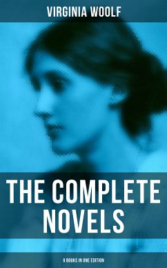 The Complete Novels - 9 Books in One Edition (eBook, ePUB) - Woolf, Virginia