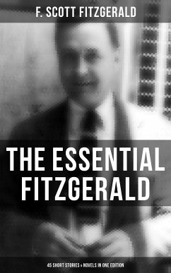 The Essential Fitzgerald - 45 Short Stories & Novels in One Edition (eBook, ePUB) - Fitzgerald, F. Scott