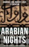 ARABIAN NIGHTS: Andrew Lang's 1001 Nights & R. L. Stevenson's New Arabian Nights (eBook, ePUB)