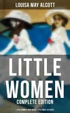 LITTLE WOMEN - Complete Edition: Little Women, Good Wives, Little Men & Jo's Boys (eBook, ePUB)