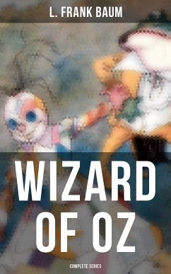 WIZARD OF OZ - Complete Series (eBook, ePUB) - Baum, L. Frank