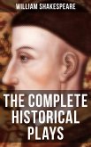 The Complete Historical Plays of William Shakespeare (eBook, ePUB)