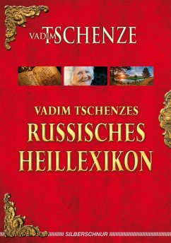 Vadim Tschenzes russisches Heillexikon (eBook, ePUB) - Tschenze, Vadim