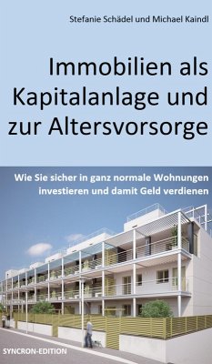 Immobilien als Kapitalanlage und zur Altersvorsorge (eBook, ePUB) - Kaindl, Michael; Schädel, Stefanie