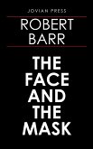 The Face and the Mask (eBook, ePUB)