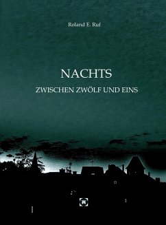 NACHTS ZWISCHEN ZWÖLF UND EINS (eBook, ePUB) - Ruf, Roland E.