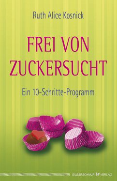 Frei von Zuckersucht (eBook, ePUB) - Kosnick, Ruth Alice