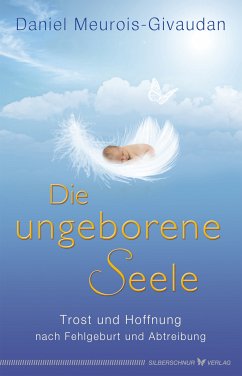 Die ungeborene Seele (eBook, ePUB) - Meurois-Givandan, Daniel