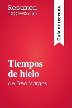 Tiempos de hielo de Fred Vargas (Guía de lectura) (eBook, ePUB) - ResumenExpress