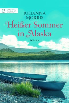 Heißer Sommer in Alaska (eBook, ePUB) - Morris, Julianna