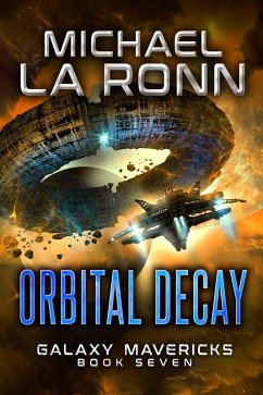 Orbital Decay (Galaxy Mavericks, #7) (eBook, ePUB) - Ronn, Michael La