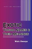 Exotic Yoruba Names & Their Meanings #1 (eBook, ePUB)