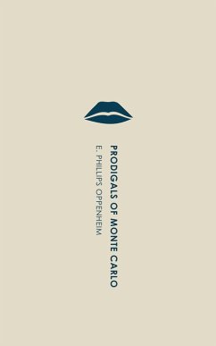 Prodigals of Monte Carlo (eBook, ePUB) - Oppenheim, E. Phillips