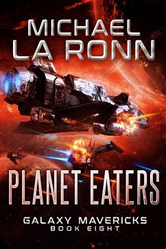 Planet Eaters (Galaxy Mavericks, #8) (eBook, ePUB) - Ronn, Michael La