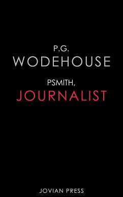 Psmith, Journalist (eBook, ePUB) - Wodehouse, P. G.