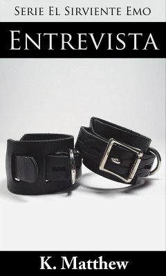 Entrevista (Serie El Sirviente Emo Libro 1) (eBook, ePUB) - Matthew, K.