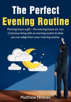The Perfect Evening Routine (eBook, ePUB) - Matthew Nickries