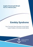 Erenköy Syndrome. Post-Traumatic Stress Disorder among Turkish Cypriot Soldiers of Erenköy Exclave Battle (eBook, PDF)