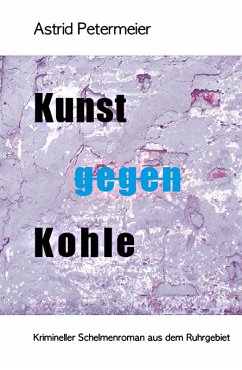 KUNST GEGEN KOHLE (eBook, ePUB) - Petermeier, Astrid