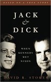 Jack & Dick: When Kennedy Met Nixon (eBook, ePUB)