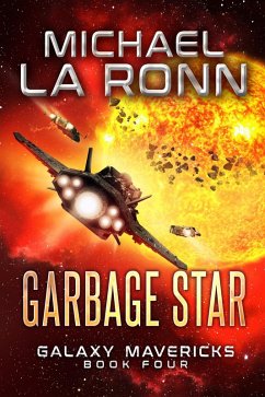 Garbage Star (Galaxy Mavericks, #4) (eBook, ePUB) - Ronn, Michael La