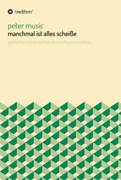 manchmal ist alles scheiße (eBook, ePUB) - Music, Peter