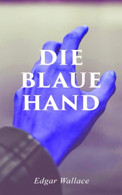 Die blaue Hand (eBook, ePUB) - Wallace, Edgar