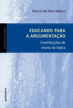 Educando para a argumentação (eBook, ePUB) - Del Velasco, Patrícia Nero