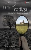I Am Prodigal: Moving from Shame to Grace (eBook, ePUB)