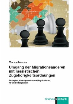 Umgang der Migrationsanderen mit rassistischen Zugehörigkeitsordnungen (eBook, PDF) - Ivanova, Mishela