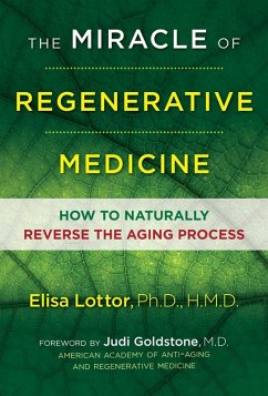 The Miracle of Regenerative Medicine (eBook, ePUB) - Lottor, Ph. D.