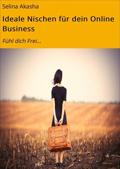 Ideale Nischen für dein Online Business (eBook, ePUB) - Akasha, Selina