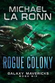 Rogue Colony (Galaxy Mavericks, #6) (eBook, ePUB)